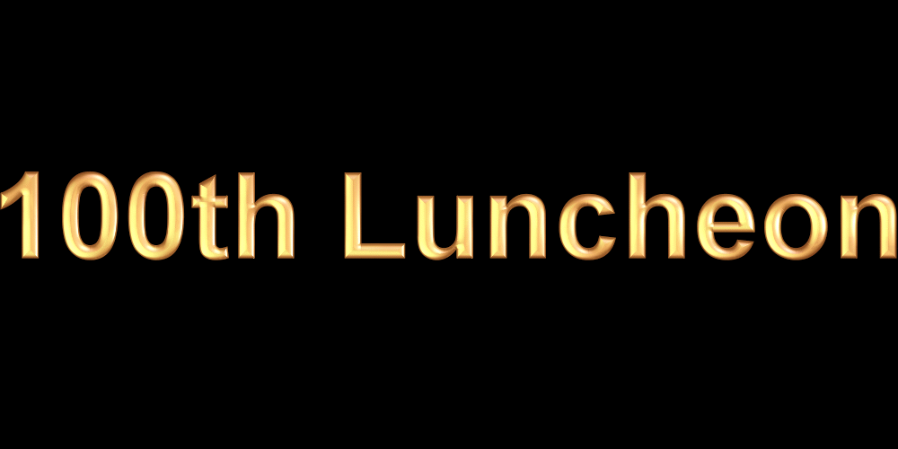 100th Luncheon
